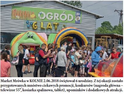 Market Mrówka w KOLNIE 2.06.2018 świętował 6 urodziny. Z tej okazji zostało przygotowanych mnóstwo ciekawych promocji, konkursów (nagroda główna – telewizor 55”, kosiarka spalinowa, tablet), upominków i dodatkowych atrakcji