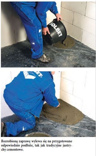 Rozrobioną zaprawę wylewa się na przygotowane odpowiednio podłoże, tak jak tradycyjne jastrychy cementowe