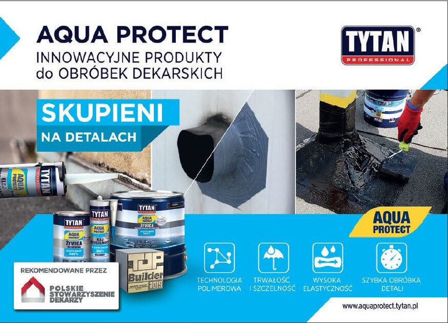 TYTAN - "ACUA PROTECT" - Innowcyjne produkty do obróbek dekarskich