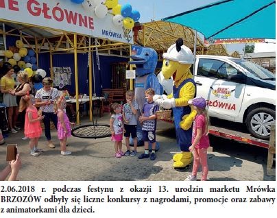 2.06.2018 r. podczas festynu z okazji 13. urodzin marketu Mrówka BRZOZÓW odbyły się liczne konkursy z nagrodami, promocje oraz zabawy z animatorkami dla dzieci.