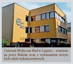 Centrum Medyczne Med w Legnicy – wzniesione przez Rokom wraz z wykonaniem wszystkich robót wykończeniowych.