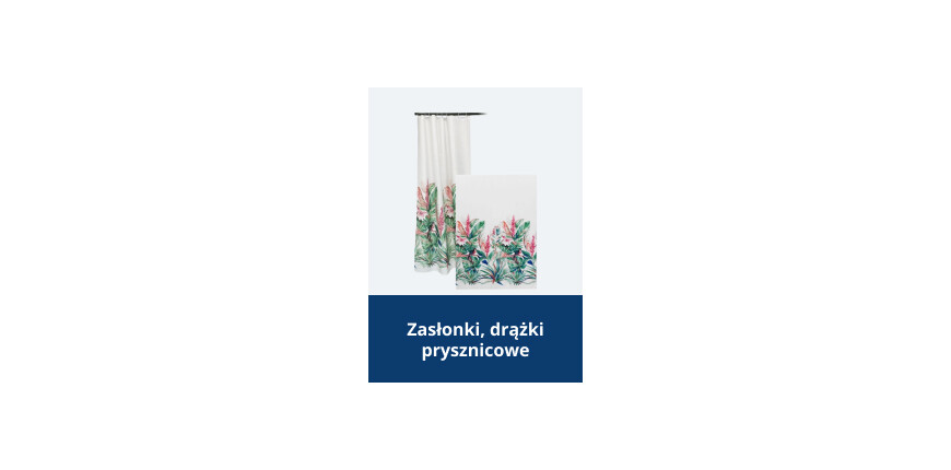 Zasłonki, drążki prysznicowe