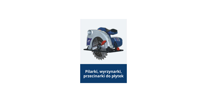 Pilarki, wyrzynarki, przecinarki do płytek
