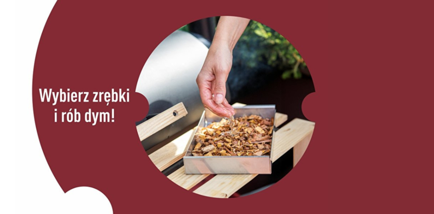 Wybierz zrębki i rób dym!
